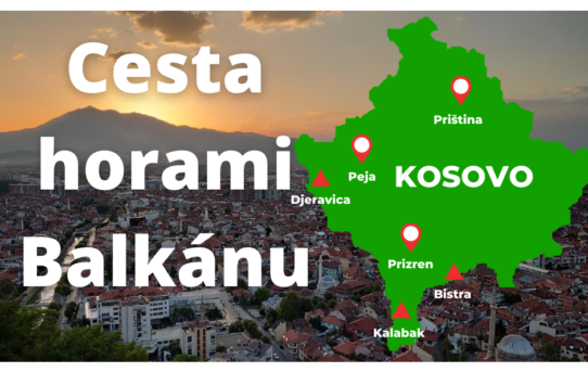 Dobrý tipy na cesty: Kosovo, trochu jiná Evropa